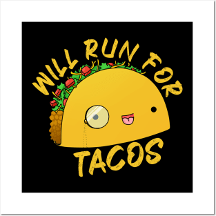 Will Run For Tacos Posters and Art